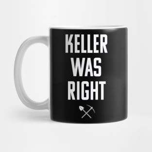 Gerta Keller was Right Mug